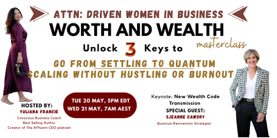 Worth & Wealth: 3 Keys to Go from Settling to Quantum Scaling